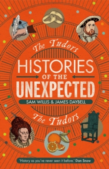 Histories of the Unexpected: The Tudors