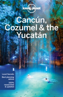 Lonely Planet Cancun, Cozumel & the Yucatan, Paperback Book Lonely Planet Cancun, Cozumel & the Yucatan, Paperback Book