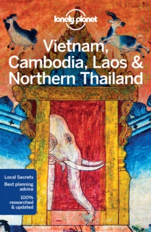 Lonely Planet Vietnam, Cambodia, Laos & Northern Thailand, Paperback / softback Book Lonely Planet Vietnam, Cambodia, Laos & Northern Thailand, Paperback / softback Book