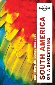 Lonely Planet South America on a shoestring, Paperback / softback Book Lonely Planet South America on a shoestring, Paperback / softback Book