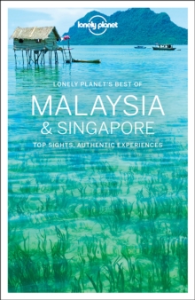 Lonely Planet Best of Malaysia & Singapore, Paperback / softback Book Lonely Planet Best of Malaysia & Singapore, Paperback / softback Book