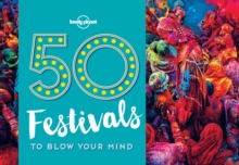 50 Festivals To Blow Your Mind, Paperback / softback Book 50 Festivals To Blow Your Mind, Paperback / softback Book