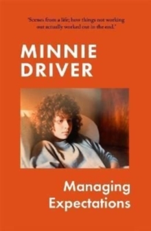 Managing Expectations : AS RECOMMENDED ON BBC RADIO 4. Vital, heartfelt and surprising' Graham Norton