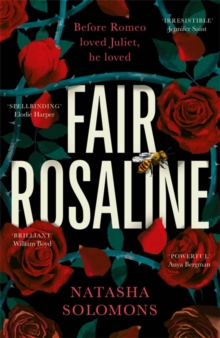 Fair Rosaline : THE DARK, CAPTIVATING AND SUBVERSIVE UNTELLING OF SHAKESPEARE'S ROMEO AND JULIET