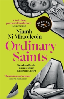 Ordinary Saints : An unmissable, moving and funny exploration of family, grief and queer identity. Shortlisted for the Waterstones Debut Fiction Prize 2025