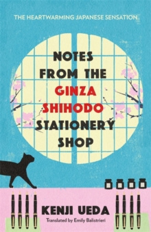 Bonnier Books Ltd Notes From The Ginza Shihodo Stationery Shop , The Bestselling Japanese Sensation For Cosy Fiction Lovers