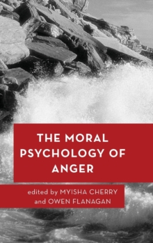 The Moral Psychology of Anger, Hardback Book The Moral Psychology of Anger, Hardback Book