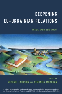 Deepening EU-Ukrainian Relations : What, Why and How?