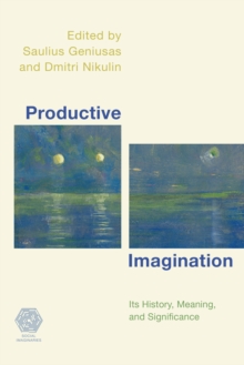 Productive Imagination : Its History, Meaning and Significance, Paperback Book Productive Imagination : Its History, Meaning and Significance, Paperback Book