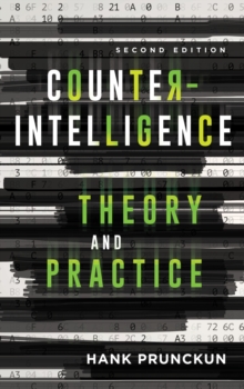 Counterintelligence Theory and Practice, Hardback Book Counterintelligence Theory and Practice, Hardback Book