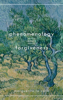 Phenomenology and Forgiveness, Hardback Book Phenomenology and Forgiveness, Hardback Book