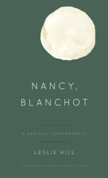 Nancy, Blanchot : A Serious Controversy, Hardback Book Nancy, Blanchot : A Serious Controversy, Hardback Book