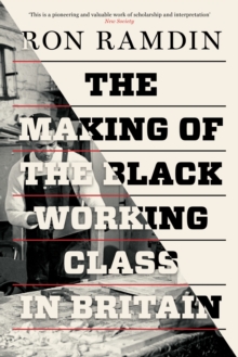 The Making of the Black Working Class in Britain