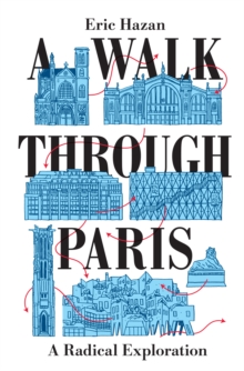 A Walk Through Paris : A Radical Exploration