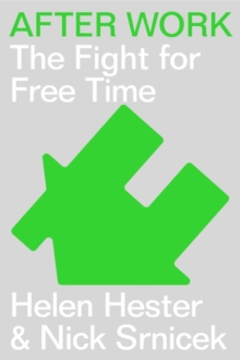 After Work : A History of the Home and the Fight for Free Time