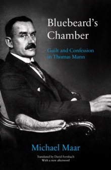 Bluebeard's Chamber : Guilt and Confession in Thomas Mann