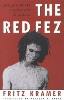 The Red Fez : On Art and Possession in Africa, Paperback / softback Book The Red Fez : On Art and Possession in Africa, Paperback / softback Book