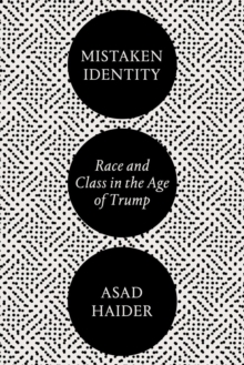 Mistaken Identity : Race and Class in the Age of Trump, Paperback Book Mistaken Identity : Race and Class in the Age of Trump, Paperback Book
