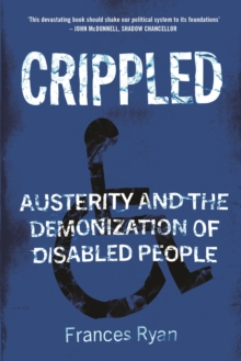 Crippled : Austerity and the Demonization of Disabled People