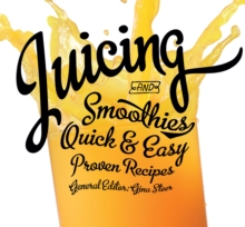 Juicing : Quick & Easy, Proven Recipes, Paperback / softback Book Juicing : Quick & Easy, Proven Recipes, Paperback / softback Book
