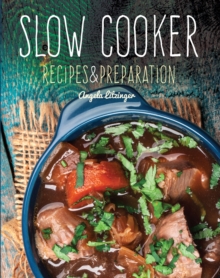 Slow Cooker : Recipes & Preparation, Hardback Book Slow Cooker : Recipes & Preparation, Hardback Book