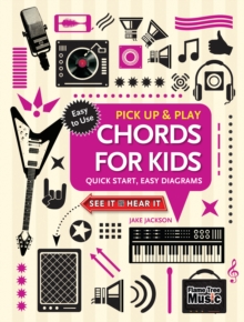Chords for Kids (Pick Up and Play) : Quick Start, Easy Diagrams, Spiral bound Book Chords for Kids (Pick Up and Play) : Quick Start, Easy Diagrams, Spiral bound Book