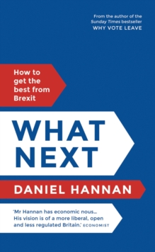 What Next : How to Get the Best from Brexit