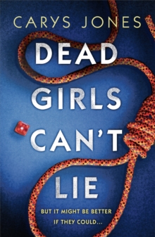 Dead Girls Can't Lie : A gripping thriller that will keep you hooked to the last page