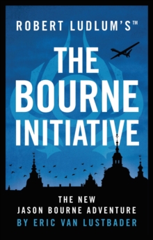 Robert Ludlum's (TM) The Bourne Initiative, Hardback Book Robert Ludlum's (TM) The Bourne Initiative, Hardback Book