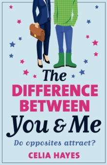 The Difference Between You and Me : A hilarious romantic comedy