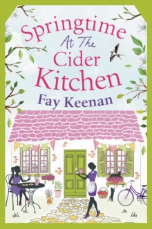 Springtime at the Cider Kitchen : The perfect feel-good romantic read