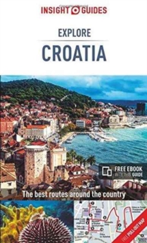Insight Guides Explore Croatia - Croatia Travel Guide, Paperback Book Insight Guides Explore Croatia - Croatia Travel Guide, Paperback Book