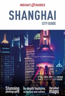 Insight Guides City Guide Shanghai (Travel Guide with Free eBook), Paperback / softback Book Insight Guides City Guide Shanghai (Travel Guide with Free eBook), Paperback / softback Book