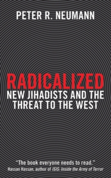 Radicalized : New Jihadists and the Threat to the West