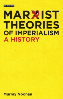 Marxist Theories of Imperialism : A History