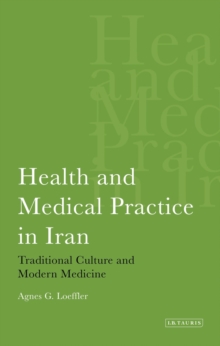 Allopathy Goes Native : Traditional versus Modern Medicine in Iran