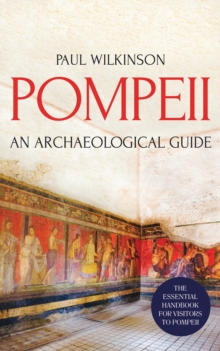 Pompeii : An Archaeological Guide