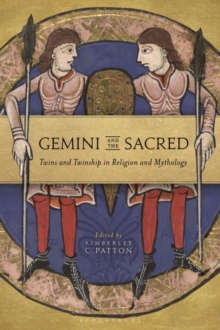 Gemini and the Sacred : Twins and Twinship in Religion and Mythology