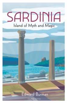 Sardinia : Island of Myth and Magic