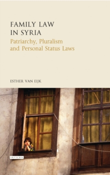 Family Law in Syria : Patriarchy, Pluralism and Personal Status Laws