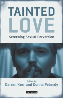 Tainted Love : Screening Sexual Perversion