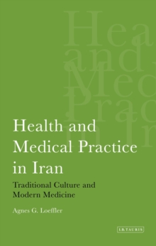 Allopathy Goes Native : Traditional versus Modern Medicine in Iran