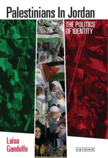 Palestinians in Jordan : The Politics of Identity