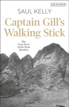 Captain Gills Walking Stick : The True Story of the Sinai Murders