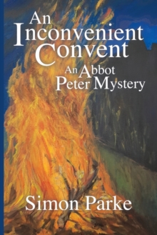 An Inconvenient Convent : An Abbot Peter Mystery