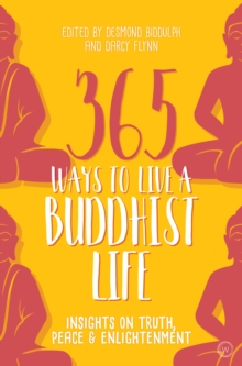 365 Ways to Live a Buddhist Life : Insights on Truth, Peace and Enlightenment