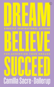 Dream, Believe, Succeed