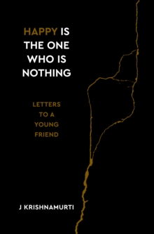 Happy Is the One Who Is Nothing : Letters to a Young Friend