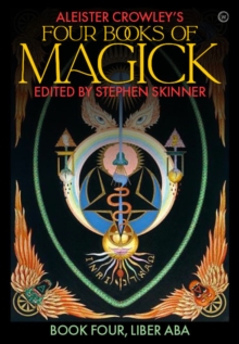 Aleister Crowley's Four Books <br>of Magick : Liber ABA