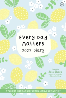 Every Day Matters 2022 Pocket Diary : A Year of Inspiration for the Mind, Body and Spirit